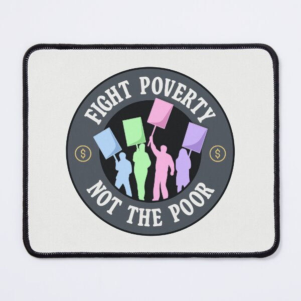 Item preview, Fight Poverty Not The Poor - Protest designed and sold by Picket Club.