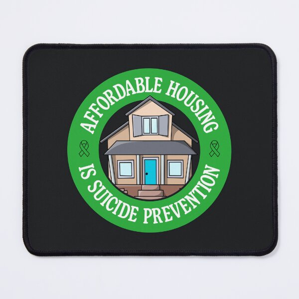 Item preview, Affordable Housing Is Suicide Prevention - End Poverty designed and sold by Picket Club.