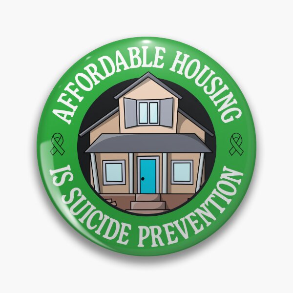 Item preview, Affordable Housing Is Suicide Prevention - End Poverty designed and sold by Picket Club.