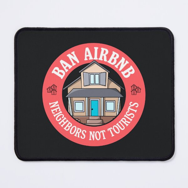 Item preview, Ban Airbnb - Neighbours Not Tourists designed and sold by Picket Club.