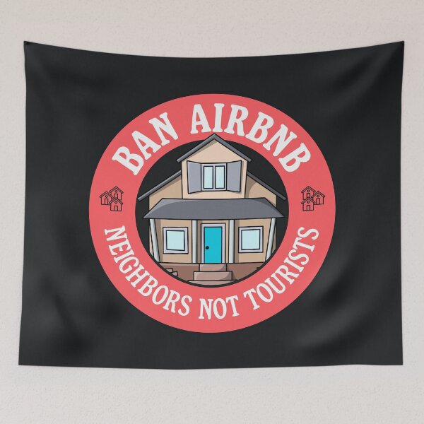 Item preview, Ban Airbnb - Neighbours Not Tourists designed and sold by Picket Club.