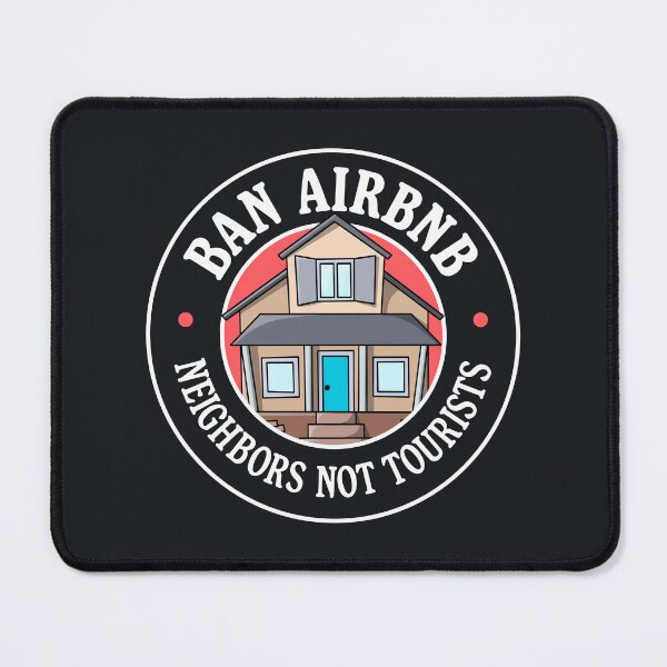 Item preview, Ban Airbnb - Neighbours Not Tourists designed and sold by Picket Club.