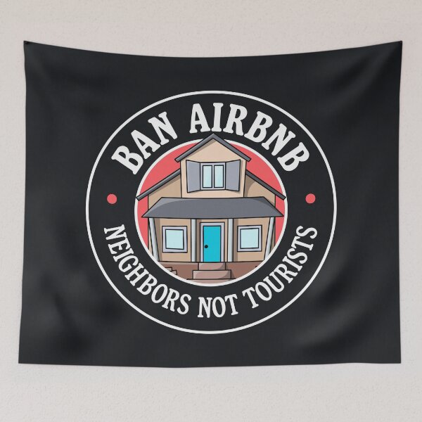 Item preview, Ban Airbnb - Neighbours Not Tourists designed and sold by Picket Club.
