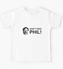 Do not feed phil! Kids Tee