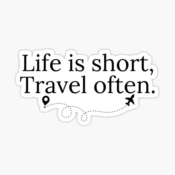 Item preview, Life is short Travel often  designed and sold by A-J-S-Designs.