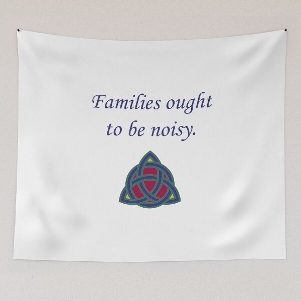 Item preview, Families Ought To Be Noisy - Family Quote  designed and sold by CrankyOldDude.