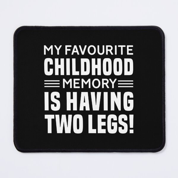 Item preview, My Favourite Childhood Memory Is Having Two Legs - Funny Leg Amputee designed and sold by T-shirt For You.