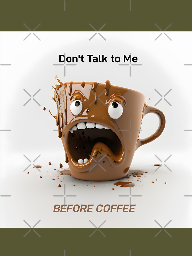 Don't talk to me before I've had my COFFEE! Essential T-Shirt for Sale by  Maiyunbby