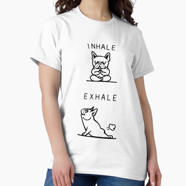 Item preview, Inhale Exhale Frenchie designed and sold by Huebucket.
