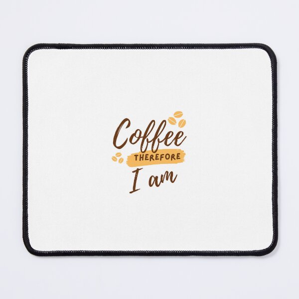 Item preview, Coffee, therefore I am designed and sold by damiang.
