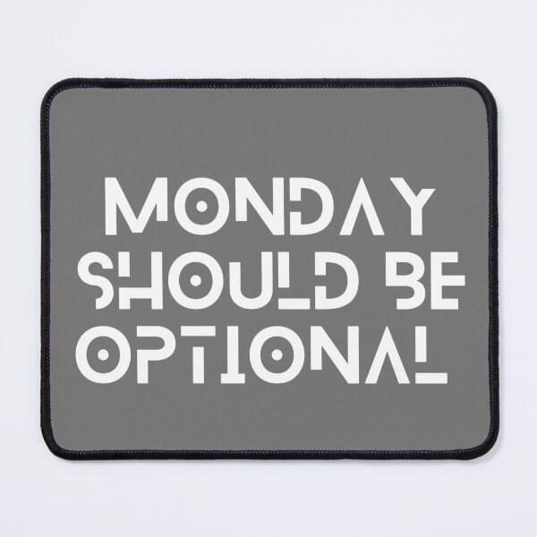 Item preview, Monday Should be Optional designed and sold by Oksana Shcherba.