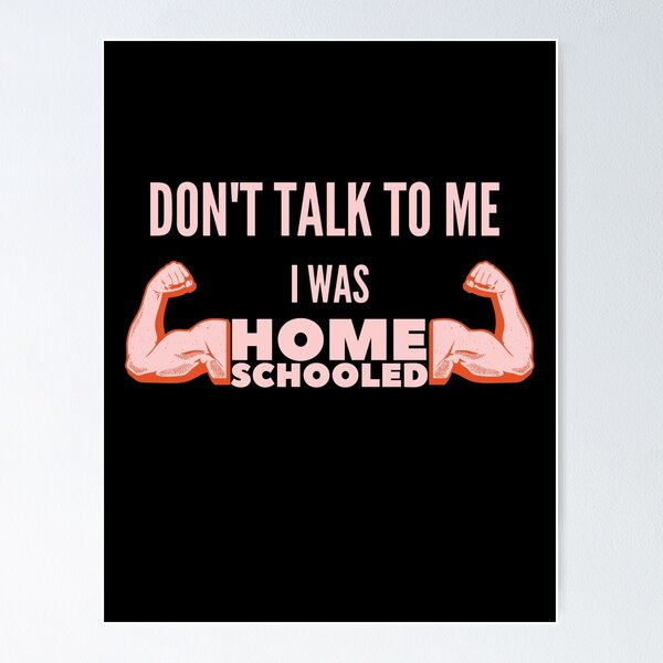 Item preview, don't talk to me i was homeschooled designed and sold by Awab-Store.