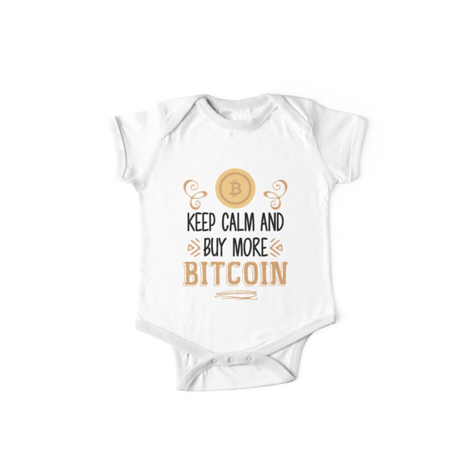 Keep Calm And Buy More Bitcoin Crypto Currency Btc Investor Money Shirt Kids Clothes By Orangepieces - 