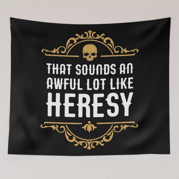 Item preview, Awful Lot Like Heresy Funny Wargaming Meme designed and sold by pixeptional.