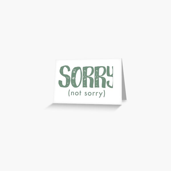 Item preview, SORRY, not sorry designed and sold by Futurebeachbum.
