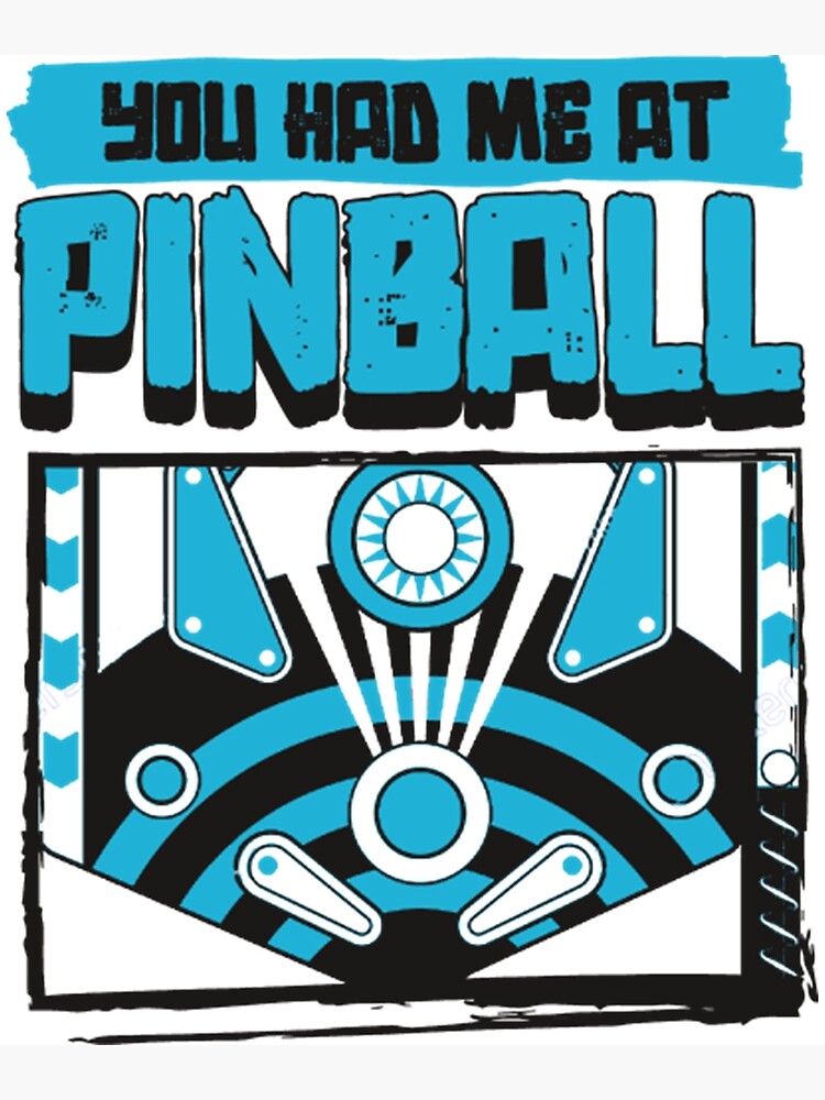 Disover You Had Me At Pinball - Pinball Player Gift Premium Matte Vertical Poster