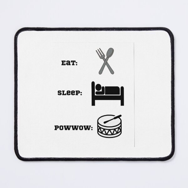 Item preview, Eat, Sleep, Powwow designed and sold by DDesignCo.