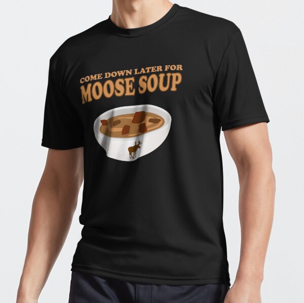 Item preview, Funny Foodie come down later for moose soup designed and sold by LEILA ART SPACE.