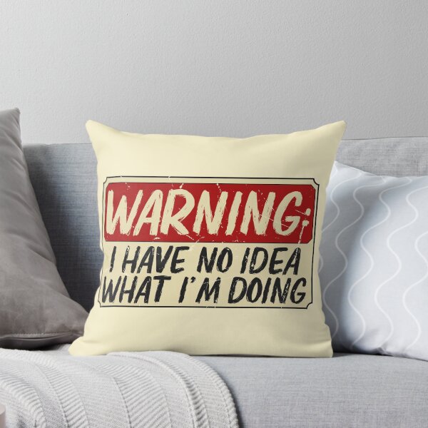 Item preview,  Warning : I Have No Idea What Im Doing designed and sold by Lyekakmer.