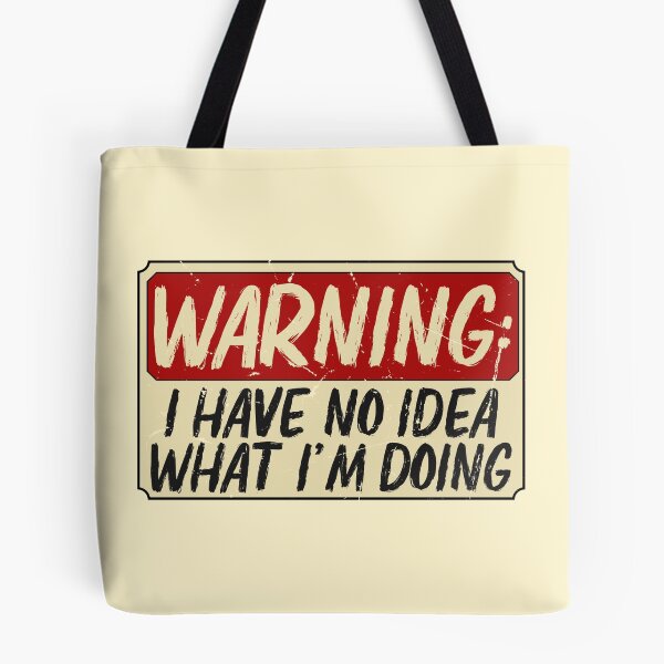 Item preview,  Warning : I Have No Idea What Im Doing designed and sold by Lyekakmer.