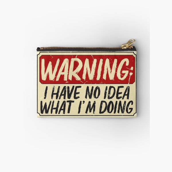 Item preview,  Warning : I Have No Idea What Im Doing designed and sold by Lyekakmer.