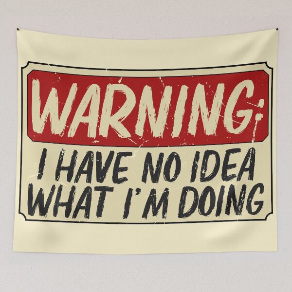 Item preview,  Warning : I Have No Idea What Im Doing designed and sold by Lyekakmer.