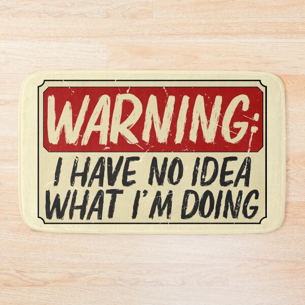 Item preview,  Warning : I Have No Idea What Im Doing designed and sold by Lyekakmer.