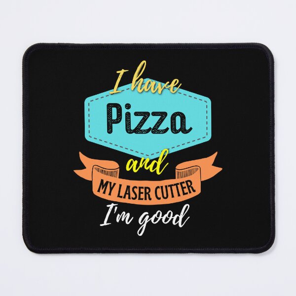 Item preview, Pizza and My Laser Cutter designed and sold by BadAttitudeTees.