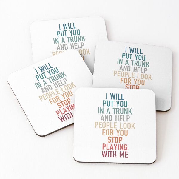Item preview, i will put you in a trunk and help people look for you stop playing with me, vintage sarcastic sayings designed and sold by Design_for_merch.