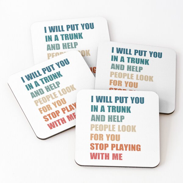 Item preview, i will put you in a trunk and help people look for you stop playing with me, vintage authentic cool tee sayings designed and sold by Design_for_merch.