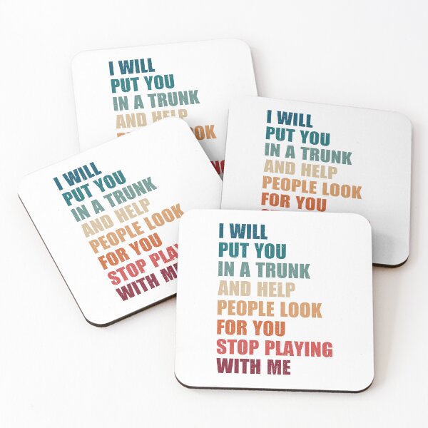 Item preview, i will put you in a trunk and help people look for you stop playing with me, funny bitch sarcastic vintage retro gift designed and sold by Design_for_merch.