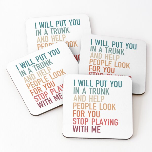 Item preview, i will put you in a trunk and help people look for you stop playing with me, vintage funny saying designed and sold by Design_for_merch.