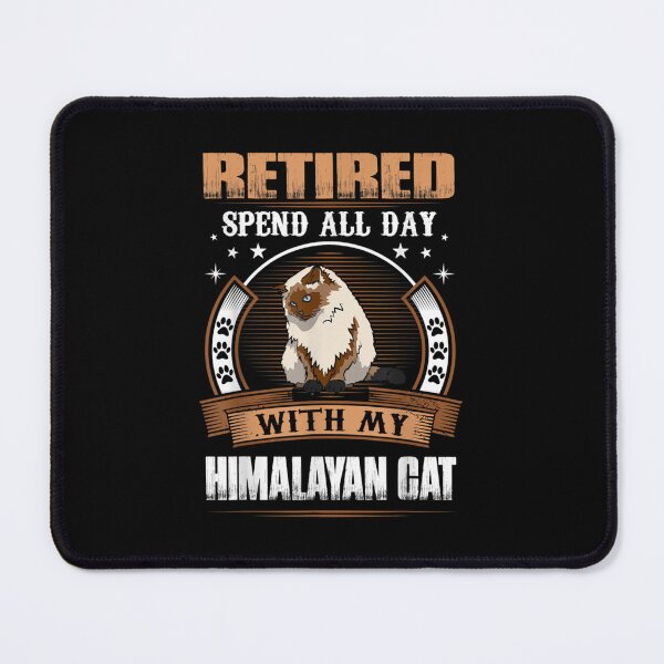 Item preview, Retired Spend Whole Day With My Himalayan Cat 68   designed and sold by karlglusman66.