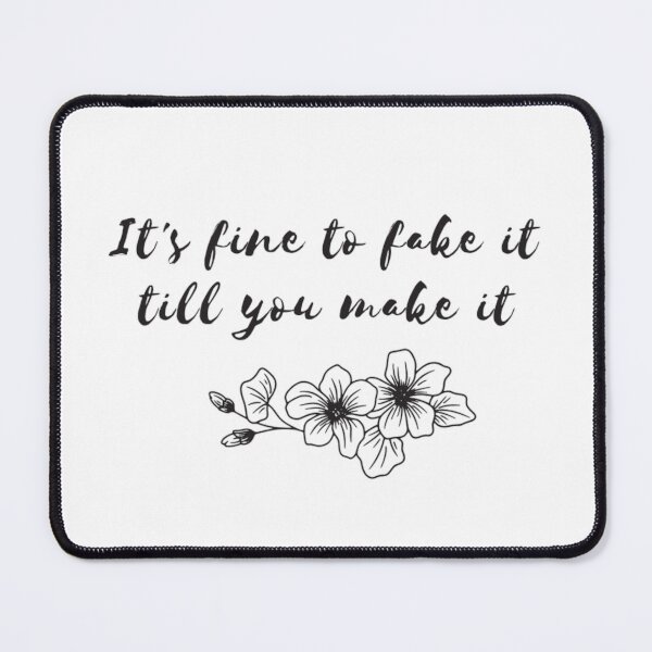 Item preview, It's fine to fake it 'til you make it - Taylor Swift designed and sold by Simi2020.