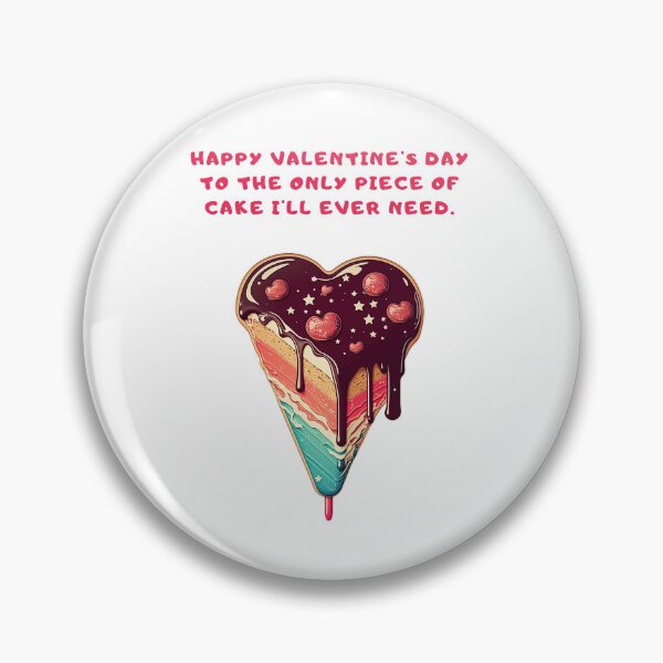 Item preview, Happy Valentine's Day to the Only Piece of Cake I'll Ever Need designed and sold by wildcrazylove.