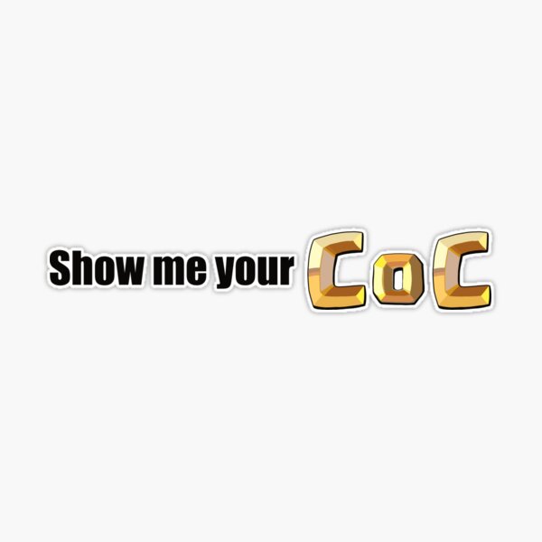 Show me your CoC Sticker for Sale by palmwooddesigns