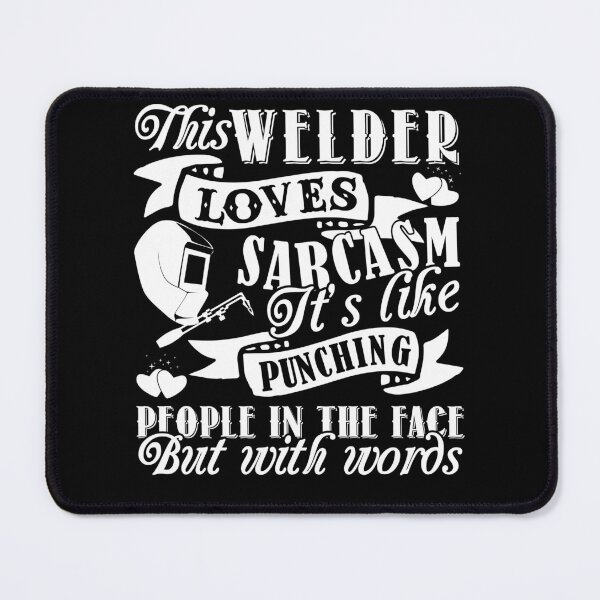 Item preview, Welder - This Welder Loves Sarcasm designed and sold by UnknownArtistt.