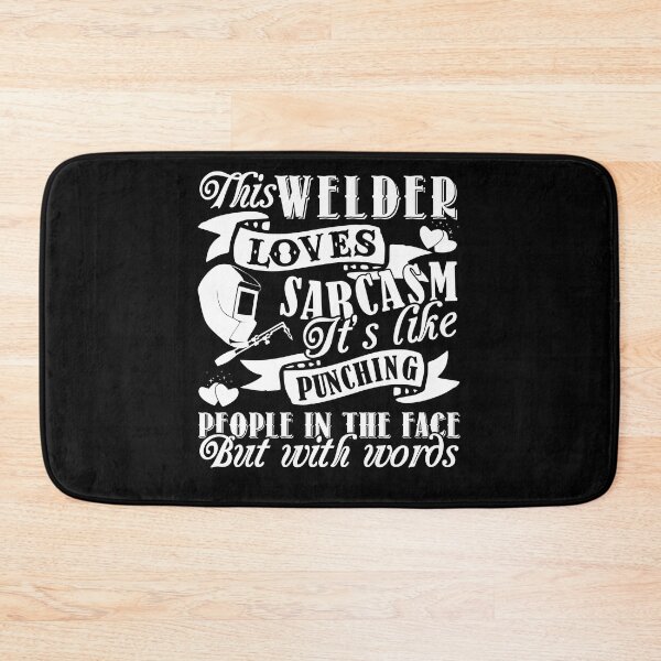 Item preview, Welder - This Welder Loves Sarcasm designed and sold by UnknownArtistt.