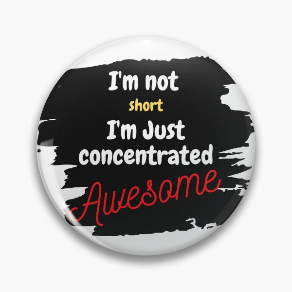 Item preview, I'm not short, i'm just concentrated awesome designed and sold by travmar04.