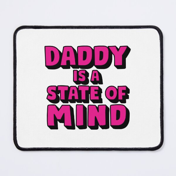 Item preview, Daddy is a State of Mind Pink designed and sold by Shari Archinoff.