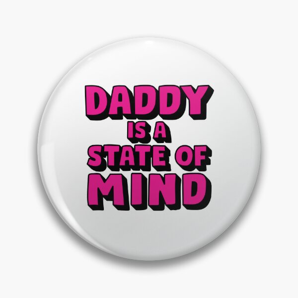 Item preview, Daddy is a State of Mind Pink designed and sold by Shari Archinoff.
