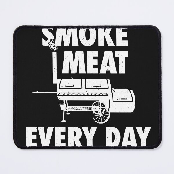 Item preview, Smoke meat every day - barbecue smoker designed and sold by ChrisFeil.