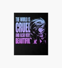 The world is cruel and also very beautiful Art Board