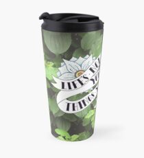 Life's not out to get you despite the things you've been through Travel Mug