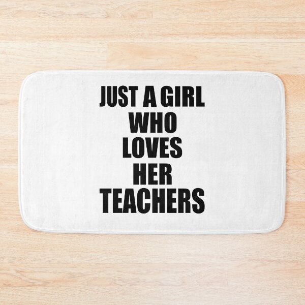 Item preview, Just a girl who loves her teachers designed and sold by TJHstudio.