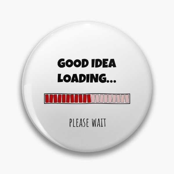 Item preview, Good Idea Loading... Please wait | Funny and witty loading bar text design designed and sold by ArtworkbyEmmy.
