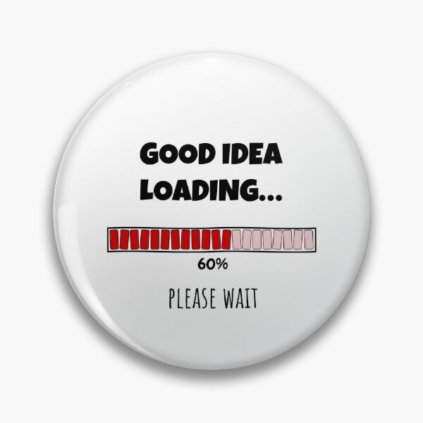 Item preview, Good Idea Loading... Please wait | Funny and witty loading bar text design designed and sold by ArtworkbyEmmy.