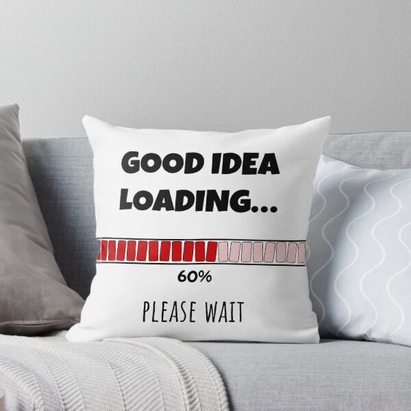 Item preview, Good Idea Loading... Please wait | Funny and witty loading bar text design designed and sold by ArtworkbyEmmy.