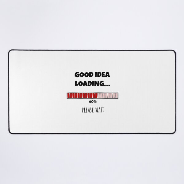 Item preview, Good Idea Loading... Please wait | Funny and witty loading bar text design designed and sold by ArtworkbyEmmy.