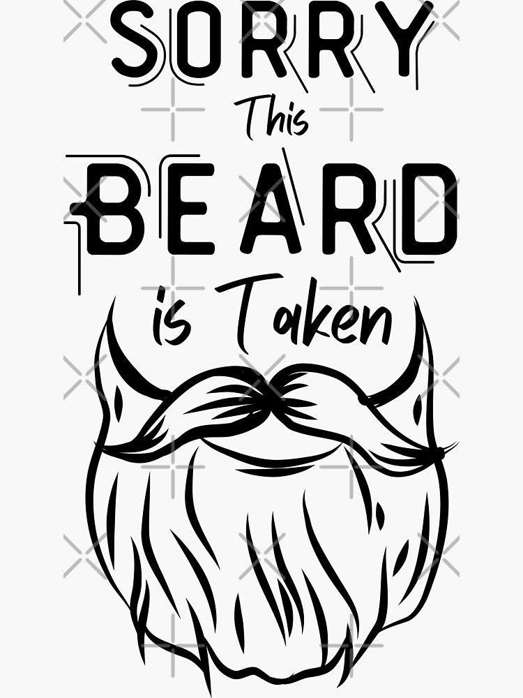 beard-funny-men-quotes-mens sorry this beard is taken valentines day for him  Sticker for Sale by yousefelking456